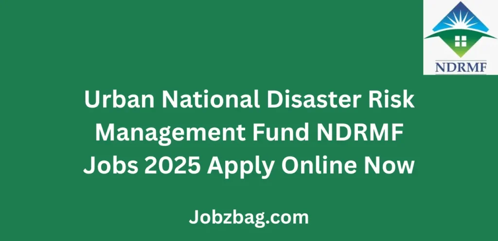 Urban National Disaster Risk Management Fund NDRMF Jobs 2025 Apply Online Now