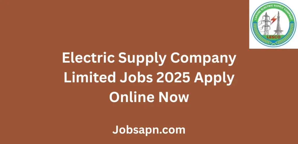 Electric Supply Company Limited Jobs 2025 Apply Online Now