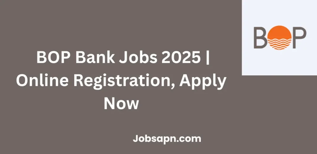 BOP Bank Jobs 2025 Online Registration Apply Now