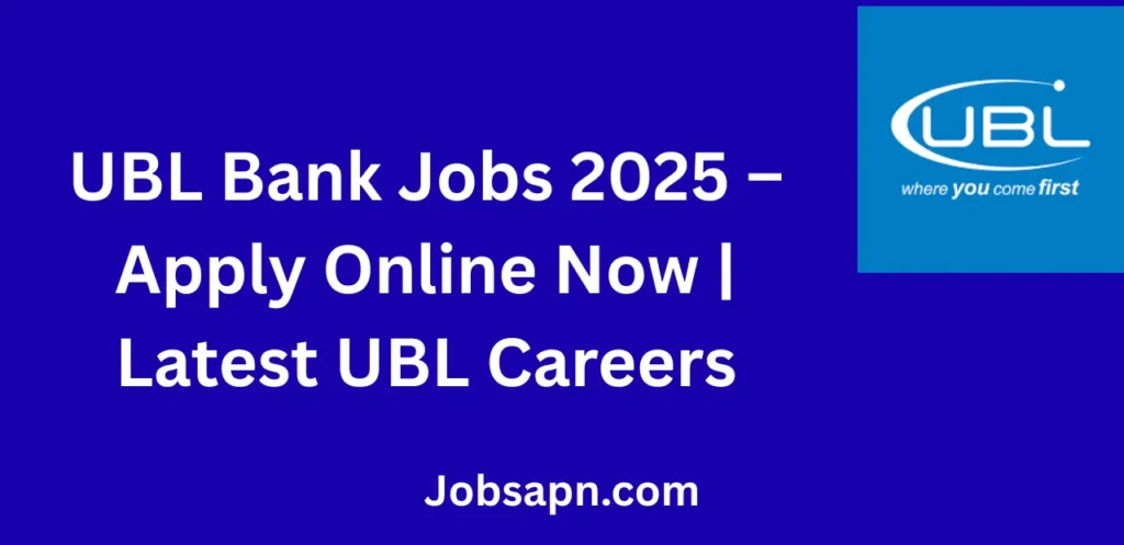 UBL Bank Jobs 2025 Apply Online Now Latest UBL Careers