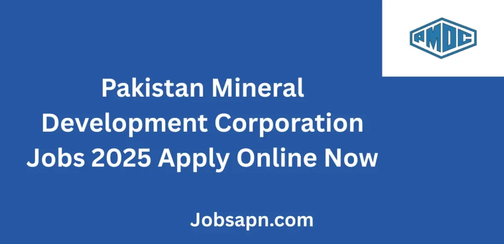 Pakistan Mineral Development Corporation Jobs 2025 Apply Online Now