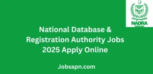 National Database & Registration Authority Jobs 2025 Apply Online